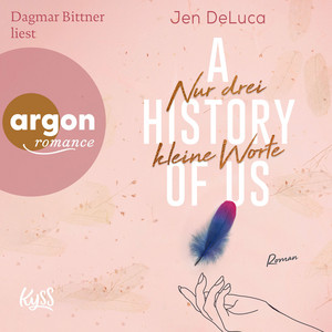 A History of Us - Nur drei kleine Worte [Willow-Creek-Reihe, Band 3 (Ungekürzte Lesung)]