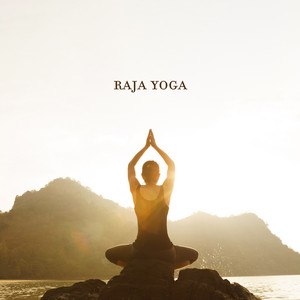 Raja Yoga: Yogic Meditation, Slow Breathing, Music for Spiritual Growth and Purification album
