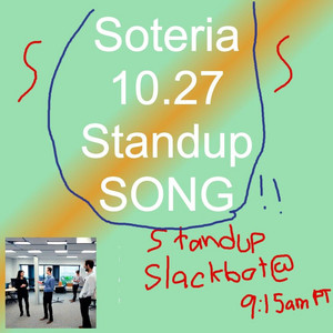 Soteria's 10.27 Friday Standup Song
