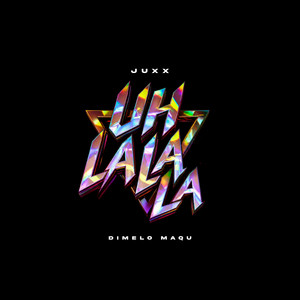UH LA LA LA by Dimelo Maqu, Juxx