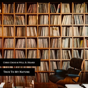 True To My Nature by Chris Cross, Will B. Heard