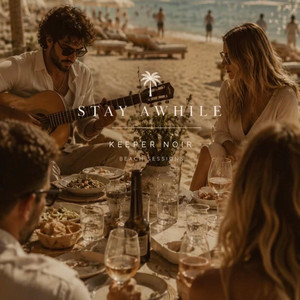 Stay Awhile by Keeper Noir