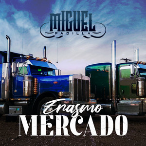 Miguel Padilla - Erasmo Mercado