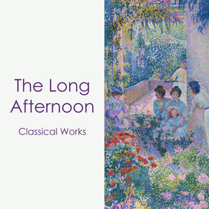 "The Long Afternoon: Classical Works"