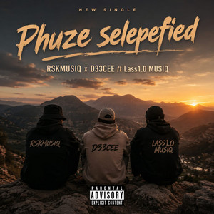 Phuza (Selepefied) by Lass1.0 MUSIQ, RSKMUSIQ, D33CEE
