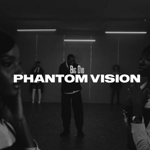 Phantom Vision by Big DjO