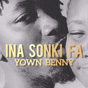 Ina Sonki Fa by Yown Benny