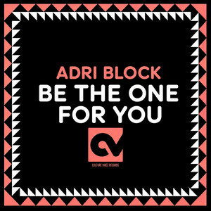 Be The One For You by Adri Block