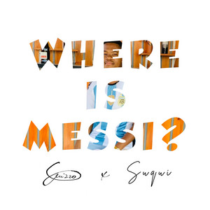 Luizzo F - Where Is Messi? (feat. Suqui)