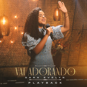 Sara Evelyn & Todah Network - Vai Adorando (Playback)