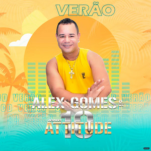 Alex Gomes & Banda Attitude 10 - Vem Me Amar