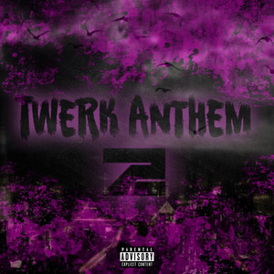Twerk Anthem, Pt. 2 by youcanttouch10k, Granbabii