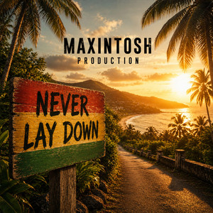 Never Lay Down by Maxintosh Production