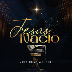 Jesús Nació by Vida Real Worship, ABNER GARCIA, Dilcia Prudencio, Amilia Morales, Layla Mendoza