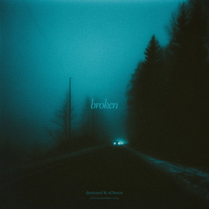 broken - sped up by dxstroyed, nØtexist