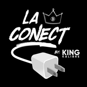 La Conect by King Kalibre