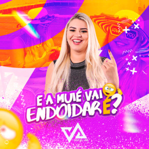 Vivi Alves - E a Muié Vai Endoidar é?