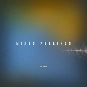 Mixed Feelings by Stuck on Rewind