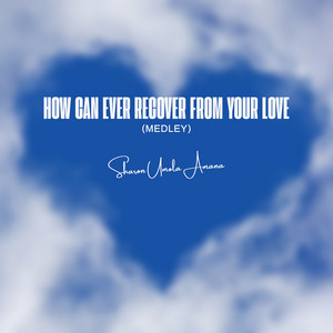 Sharon Umola Amana - How Can I Ever Recover from Your Love (Medley)