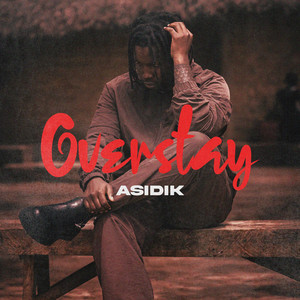 Asidik - OVER STAY