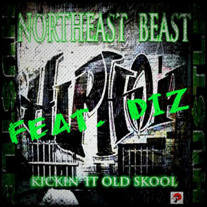 Kickin' It Old Skool by NorthEastBeast, Diz