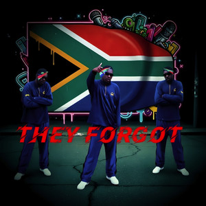 They Forgot by Black Neezy