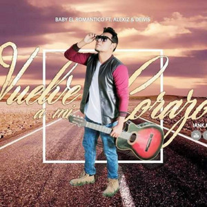 Vuelve a Mi Corazon by Baby El Romantico