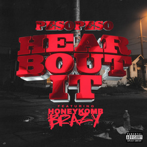 Hear Bout It (feat. HoneyKomb Brazy)