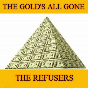 The Gold's All Gone by The Refusers
