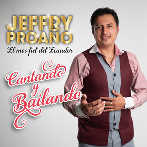 Jeffry Proaño - Cantando y Bailando
