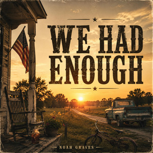 We Had Enough by Noah Graves