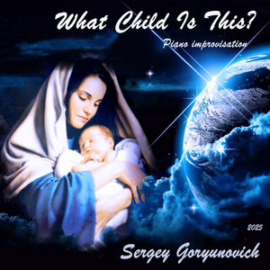 Sergey Goryunovich — What Child Is This? (Piano Improvisation Version)
