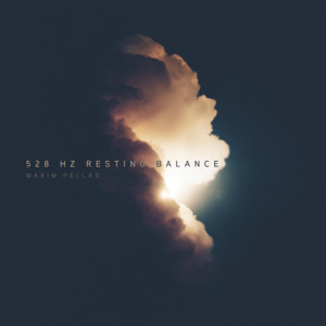 528 Hz Resting Balance by Maxim Pellas