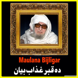 Maulana Bijligar - Da Qabar Ghazab Bayan