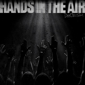 Hands In The Air by DeeOrSlim