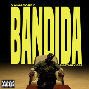 BANDIDA by XAMACOREY, Omayani Vibes