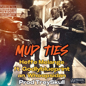 MUD TIES (feat. Godlyblueprint & Woopsidan)