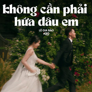 H2O Lofi & Lê Gia Bảo - Không Cần Phải Hứa Đâu Em (Lofi)