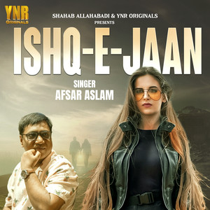 Afsar Aslam - Ishq-E-Jaan by Afsar Aslam (feat. Mahi Yadav)