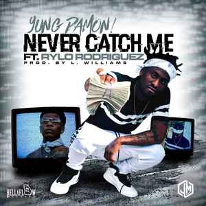 Never Catch Me by Yung Damon, Rylo Rodriguez