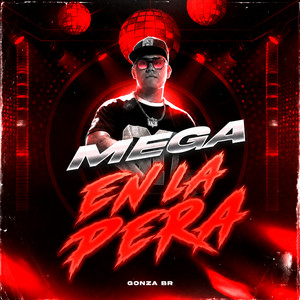 MEGA EN LA PERA by Gonza BR