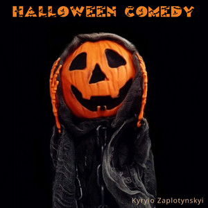 Kyrylo Zaplotynskyi — Halloween Comedy