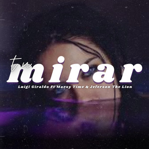 Tu Mirar by Los Maniaticos Inc, Luigi Giraldo