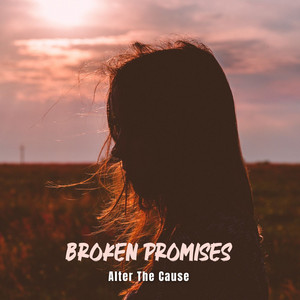 Broken Promises by Alter The Cause, Pepper Stevens