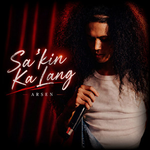 Sa’kin Ka Lang by ARSEN