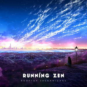 Running Zen by Rooftop Shenanigans