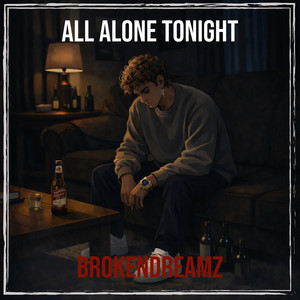 All Alone Tonight by BrokenDreamz