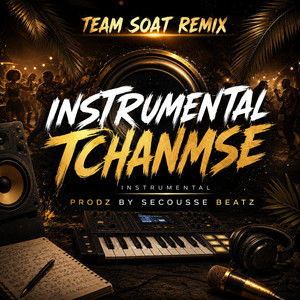 INSTRUMENTAL TCHANMSE PRODZ BY SECOUSSE BEAT TEAM SOAT REMIX by DJ LJ MIX LE MAESTRO