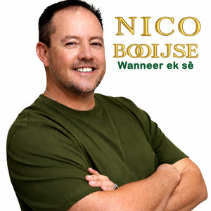 Wanneer Ek Sê by Nico Booijse