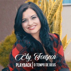 Ely Fonseca - O Tempo de Deus (Playback)